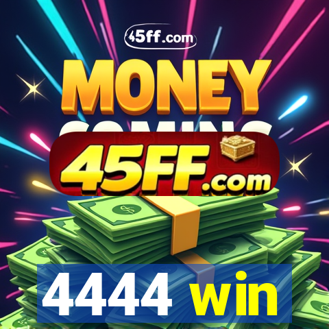 4444 win